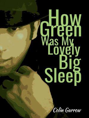 cover image of How Green Was My Lovely Big Sleep
